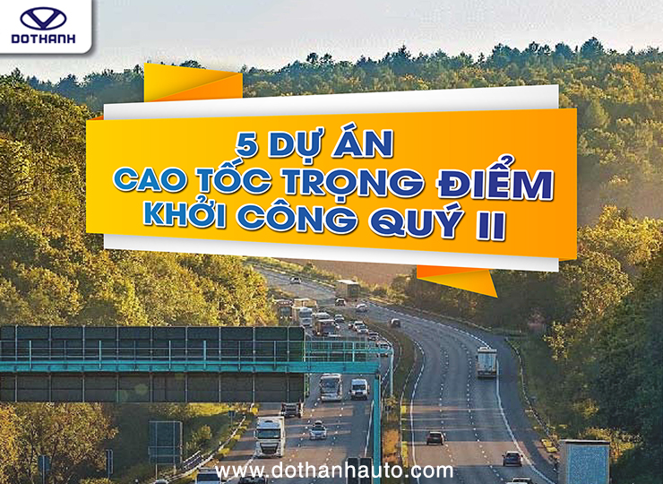 5 dự án cao tốc trọng điểm khởi công quý II