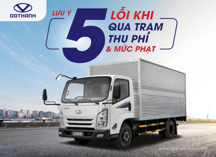 5 LỖI THƯỜNG GẶP KHI QUA TRẠM THU PHÍ VÀ MỨC PHẠT QUY ĐỊNH