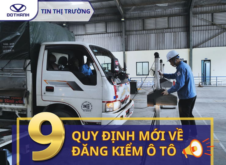 9 quy định mới về đăng kiểm ô tô từ tháng 06/2023