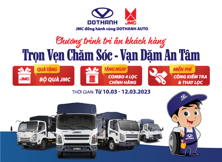 CHƯƠNG TRÌNH TRI ÂN KHÁCH HÀNG DOTHANH AUTO - JMC “TRỌN VẸN CHĂM SÓC - VẠN DẶM AN TÂM” TẠI THỦ ĐỨC