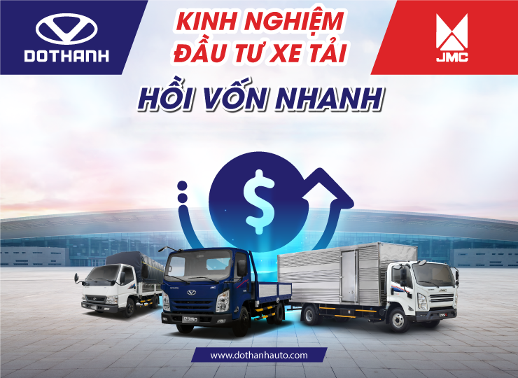KINH NGHIỆM ĐẦU TƯ XE TẢI GIÚP HỒI VỐN NHANH ÍT NGƯỜI BIẾT