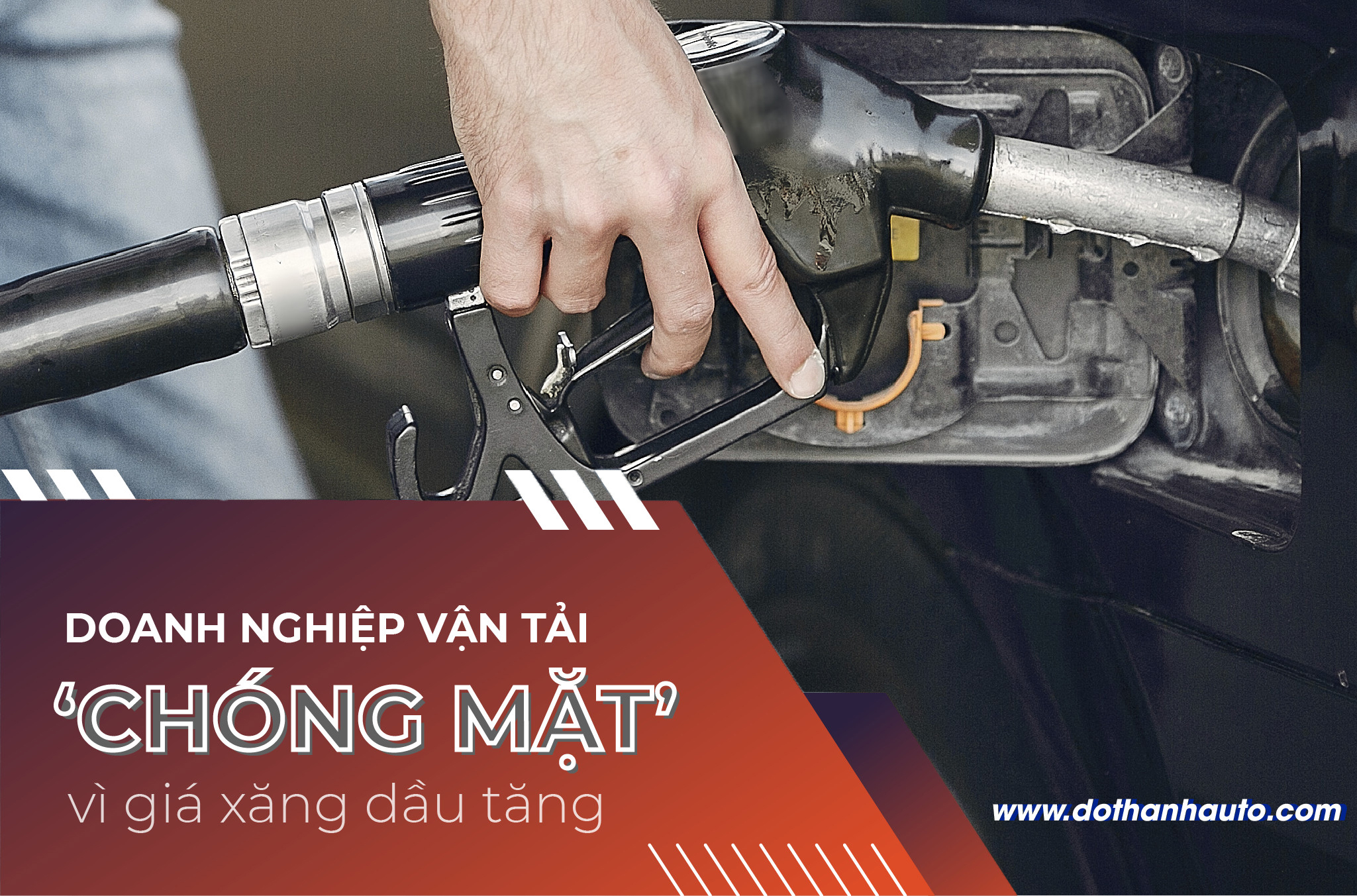 Doanh nghiệp vận tải ‘chóng mặt’ vì giá xăng dầu tăng