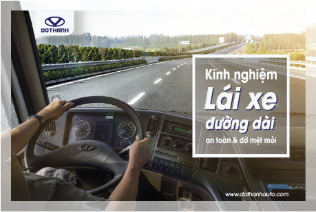 Lái xe đường dài làm sao giữ an toàn, giảm mệt mỏi?